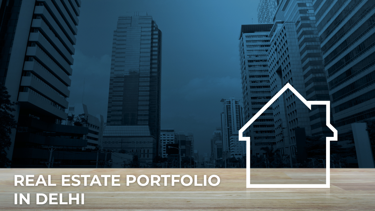 Real Estate Portfolio in Delhi